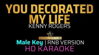 YOU DECORATED MY LIFE - Kenny Rogers (RNB Version) | KARAOKE - Male Key