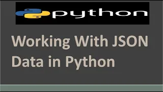 Working With JSON Data in Python |  Working with JSON Data using the json Module