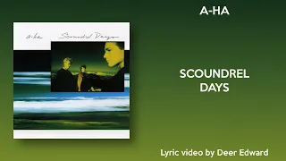 a-ha - Scoundrel Days (Lyrics)