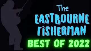 THE EASTBOURNE FISHERMAN - BEST BITS OF 2022 - NEW PBS AND SOME EPIC FISHING (UK SEA FISHING)