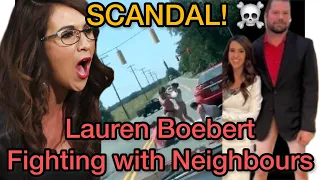SCANDAL! 911. Lauren Boebert gets police called on her for fighting with neighbours and being trash.