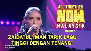 ALL TOGETHER NOW MALAYSIA MUSIM 2 | ZAIDATUL IMAN | MINGGU 5