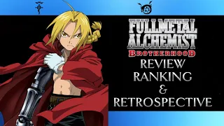 Fullmetal Alchemist: Brotherhood; Review, Ranking, and Retrospective