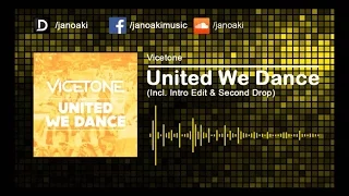 Vicetone - United We Dance (Incl. Intro Edit & Second Drop)