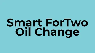 Smart ForTwo Oil Change How To