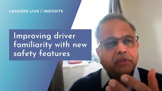 Improving driver familiarity with new safety features | Leaders LIVE Insights | Road Safety