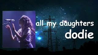 all my daughters - DEMO  _  Dodie Lyrics