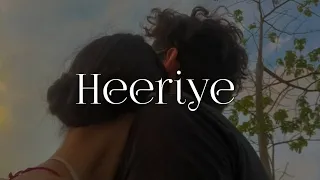 Heeriye sloved and reverb song [ Arijit Singh, Jasleen royal ]