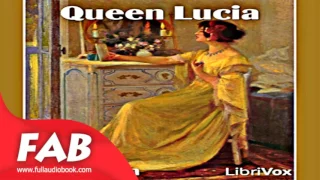 Queen Lucia Full Audiobook by E. F. BENSON by Published 1900 onward Audiobook