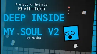 Deep Inside My Soul v2 by Mecha | Project Arrhythmia - RhythmTech