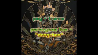 Psy - trance mantra: paravyoma live - "Dzogchen" | dedicated to Padmasambhava