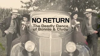 No Return: The Deadly Dance of Bonnie & Clyde - Now playing at Shadowbox Live