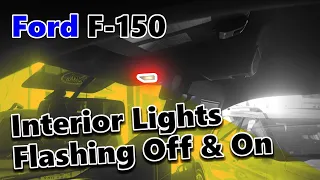 Ford F-150 Interior Lights Flashing On and Off Caused by Loose Ground