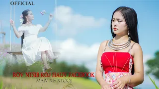 ROV NTSIB KOJ HAUV FACEBOOK by Maiv Xis Xyooj- Nkauj tawm tshiab Official MV 4k