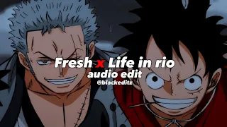 Fresh (x) Life in rio | audio edit