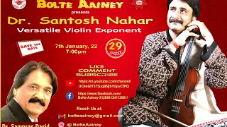 Dr  Santosh Nahar,Violin Exponent in Conversation with Bolte Aainey