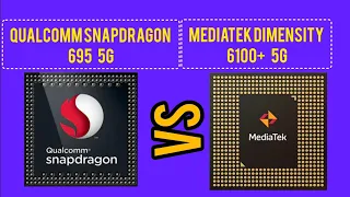 Qualcomm Snapdragon 695 5G   vs    MediaTek Dimensity 6100+  5G