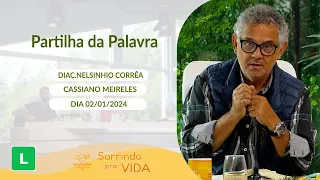 Sorrindo pra Vida (02/01/2024) Partilha da Palavra