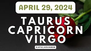 APRIL 29, 2024 EARTH Signs (♑ Capricorn Taurus ♉ Virgo ♍) Daily Tagalog Tarot #KAPALARAN888