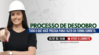 PROCESSO DE DESDOBRO | Tudo o que você precisa saber para fazer da FORMA CORRETA