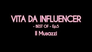 Vita Da Influencer - BEST OF Ep.5