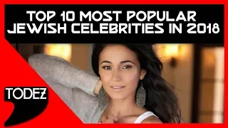 Top 10 Most Popular Jewish Celebrities in 2018