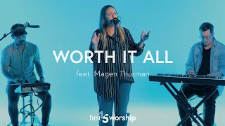 Worth it All  feat. Magen Thurman (Live Acoustic Version) // First15 Worship