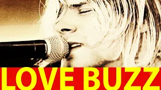 How Nirvana Made LOVE BUZZ