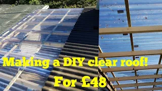 Making a DIY clear roof(lean too, shed, garage, workshop)