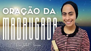 19/04/2024 - ORAÇÃO DA  MADRUGADA COM IZABEL FERREIRA