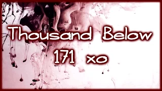 Thousand Below - 171 xo [Lyrics on screen]