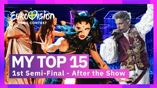 Eurovision 2024 🇸🇪 | My Top 15 (With Comments) After the Show! | Semi-Final 1
