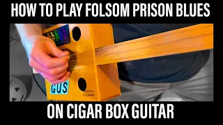 How to Play “Folsom Prison Blues” on Cigar Box Guitar