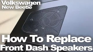 New Beetle: How To Replace Front Dash Speakers