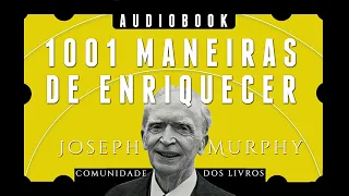 Maneiras de enriquecer 1001 maneiras de enriquecer Joseph Murphy