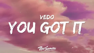 VEDO - You Got It (Lyrics) "it's time to boss up fix your credit girl get at it"