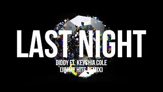 P Diddy Ft Keyshia Cole - Last Night (Jimmy Hits Remix)