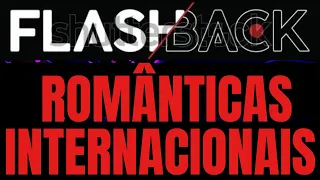 🎶🎶FLASHBACK ROMÂNTICAS INTERNACIONAIS BEST ROMANTIC LOVE SONGS