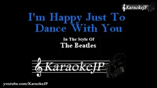 I'm Happy Just To Dance With You (Karaoke) - Beatles