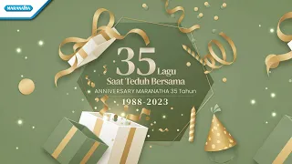 35 Lagu SAAT TEDUH BERSAMA - Anniversary Maranatha 35th (1988 - 2023)