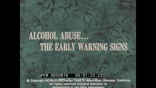 "ALCOHOL ABUSE; THE EARLY WARNING SIGNS"  1973 DRUGS & ALCOHOL EDUCATION  AWARENESS FILM XD50874