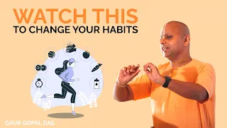 Watch This To Change Your Habits | @GaurGopalDas