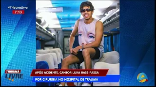 Tribuna Livre - Após acidente, cantor Luka Bass passa por cirurgia no Hospital de Trauma
