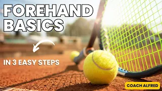 Forehand Basics:  3 Easy Steps