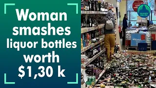 Strange woman walks into shop, smashes 500 bottles for no reason