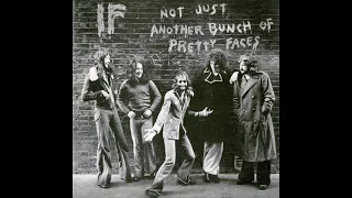 IF -  NOT JUST  BUNCH OF PRETTY FACES -  FULL ALBUM - U.K. UNDERGROUND -  1974