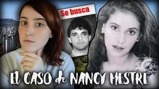 TODO sobre el CASO (RESUELTO) de NANCY MESTRE | Nekane Flisflisher