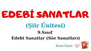 9.Sınıf Edebi Sanatlar (Söz Sanatları) - Edebi Sanatlar Konu Anlatımı