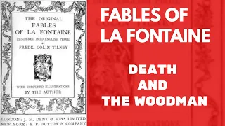 DEATH AND THE WOODMAN - The  Fables of La Fontaine -Short Audio Story with Audio and Text in English