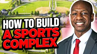 Ep 71- How to Develop a Sports Complex